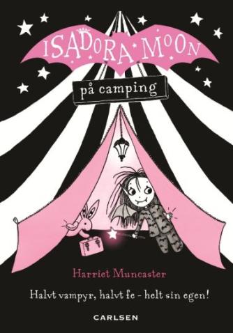 Harriet Muncaster: Isadora Moon på camping