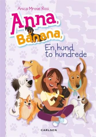 Anica Mrose Rissi: Anna, Banana - en hund, to hundrede