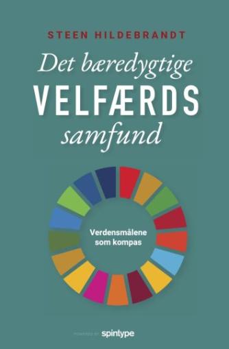 Steen Hildebrandt: Det bæredygtige velfærdssamfund : verdensmålene som kompas