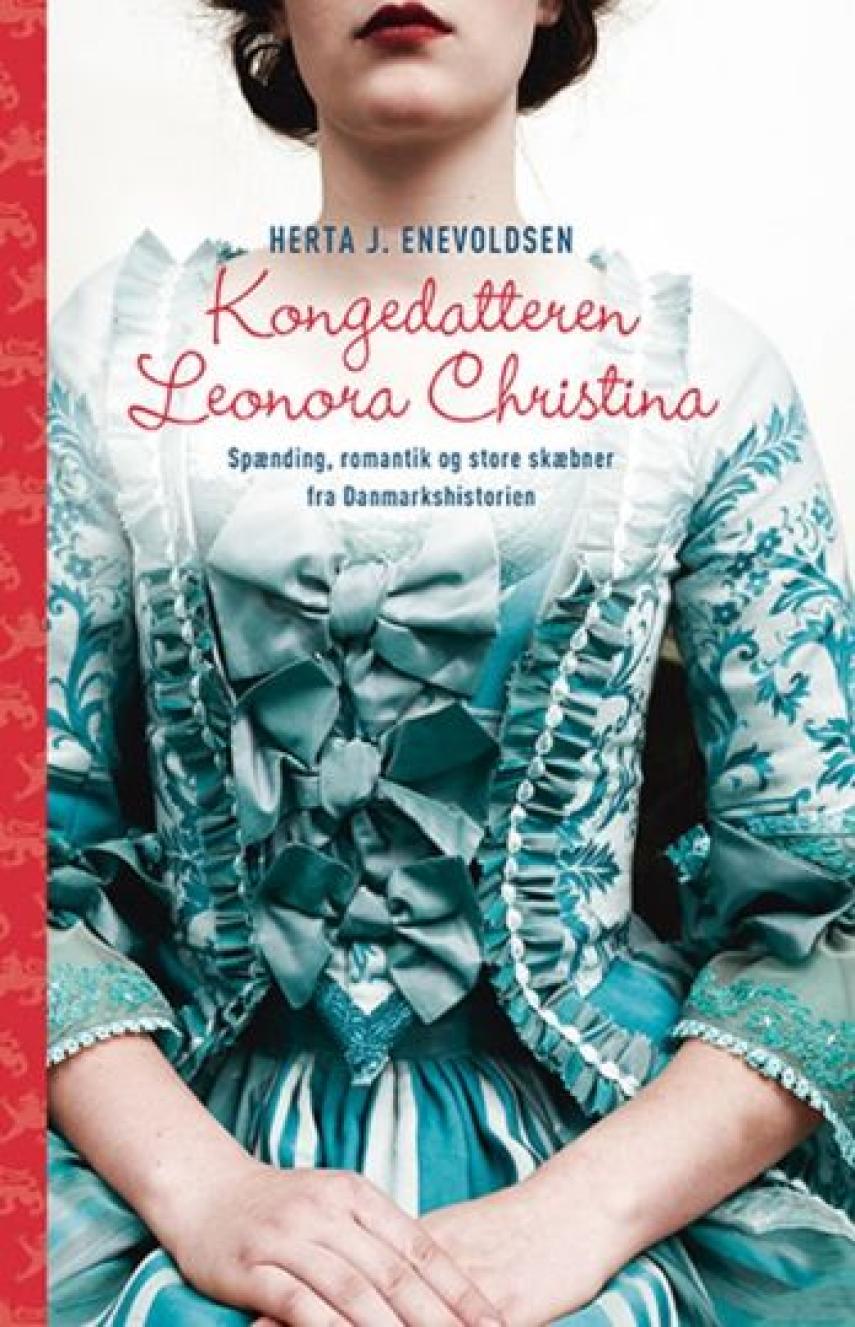Herta J. Enevoldsen: Kongedatteren Leonora Christina : historisk roman fra Christian d. 4.s tid