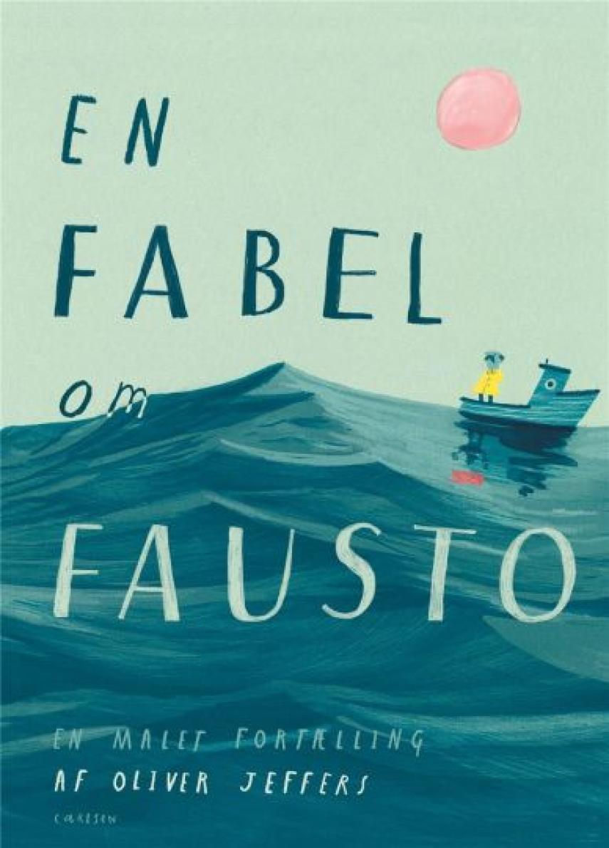 Oliver Jeffers: En fabel om Fausto : en malet fortælling