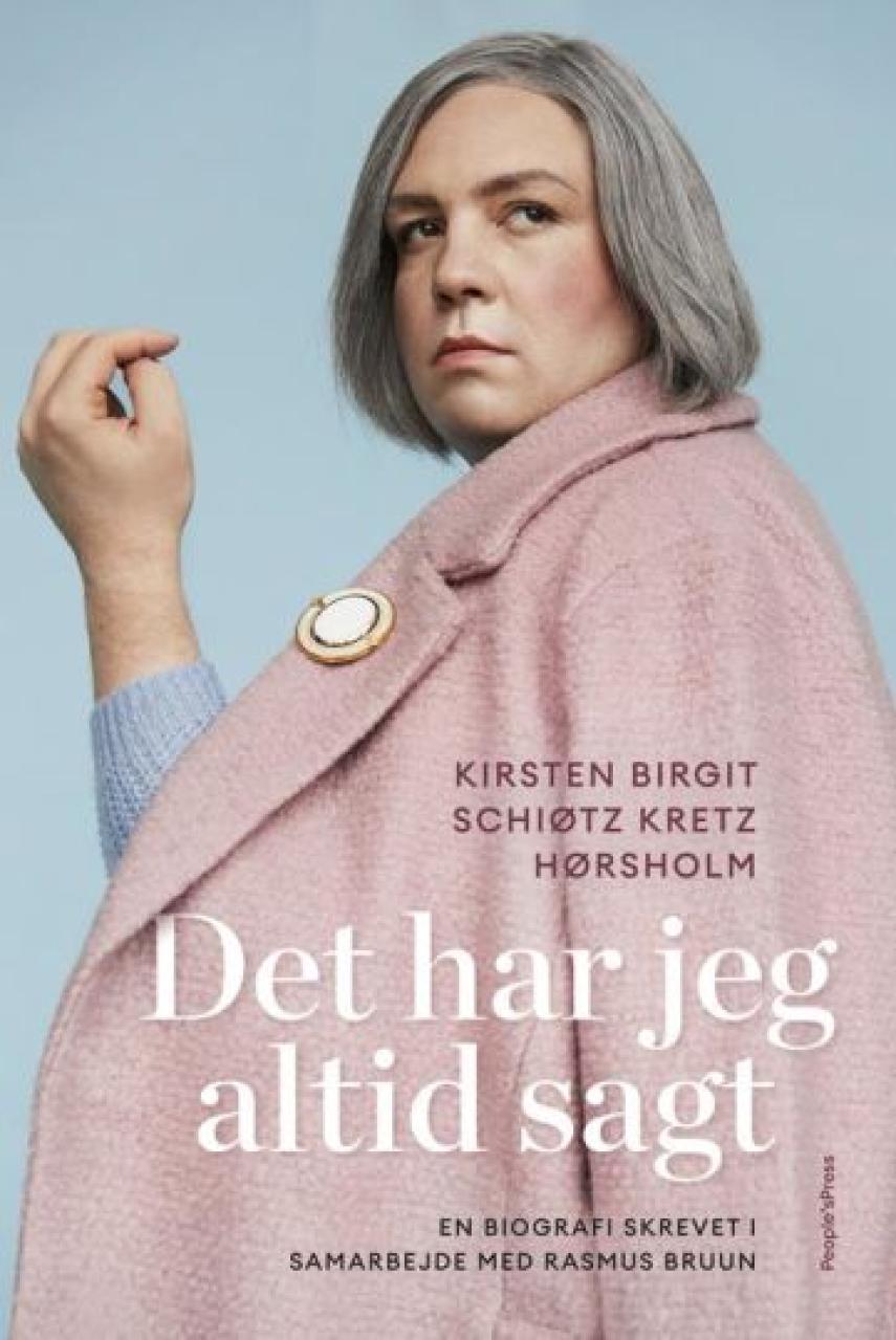 Kirsten Birgit Schiøtz Kretz Hørsholm: Det har jeg altid sagt