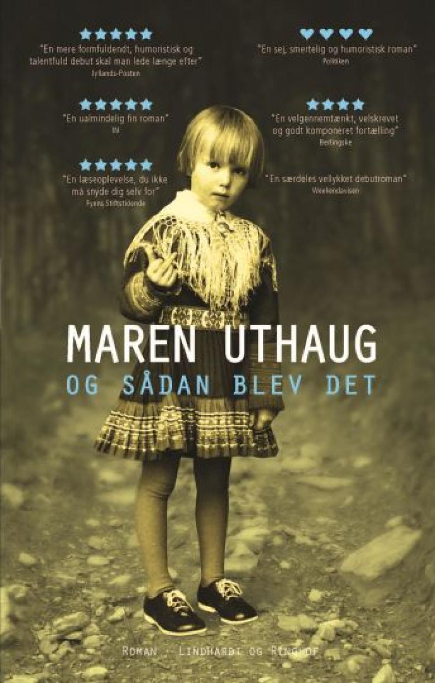 Maren Uthaug: Og sådan blev det : roman