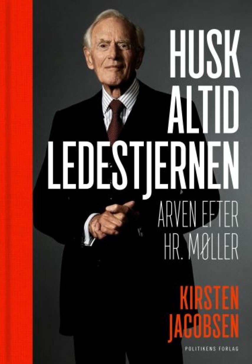 Kirsten Jacobsen (f. 1942): Husk altid ledestjernen : arven efter Hr. Møller