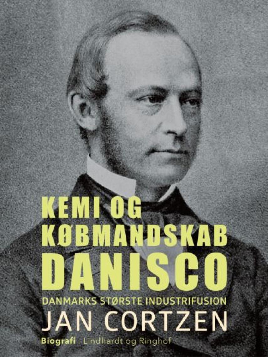 Jan Cortzen: Kemi og købmandskab : Danisco - Danmarks største industrifusion