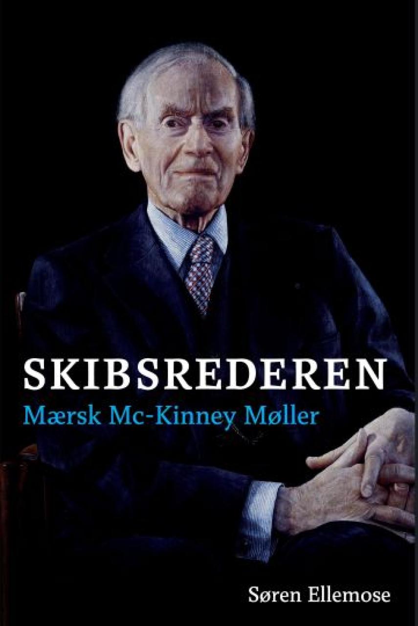 Søren Ellemose: Skibsrederen - Mærsk Mc-Kinney Møller