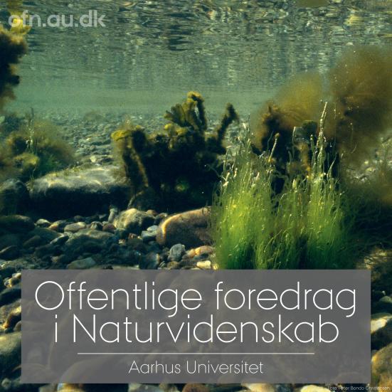 Offentlige foredrag i Naturvidenskab - Aarhus Universitet