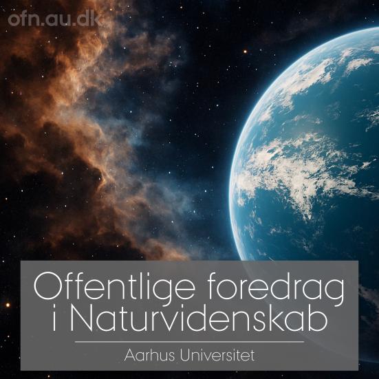 Offentlige foredrag i Naturvidenskab - Aarhus Universitet