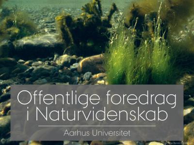 Offentlige foredrag i Naturvidenskab - Aarhus Universitet